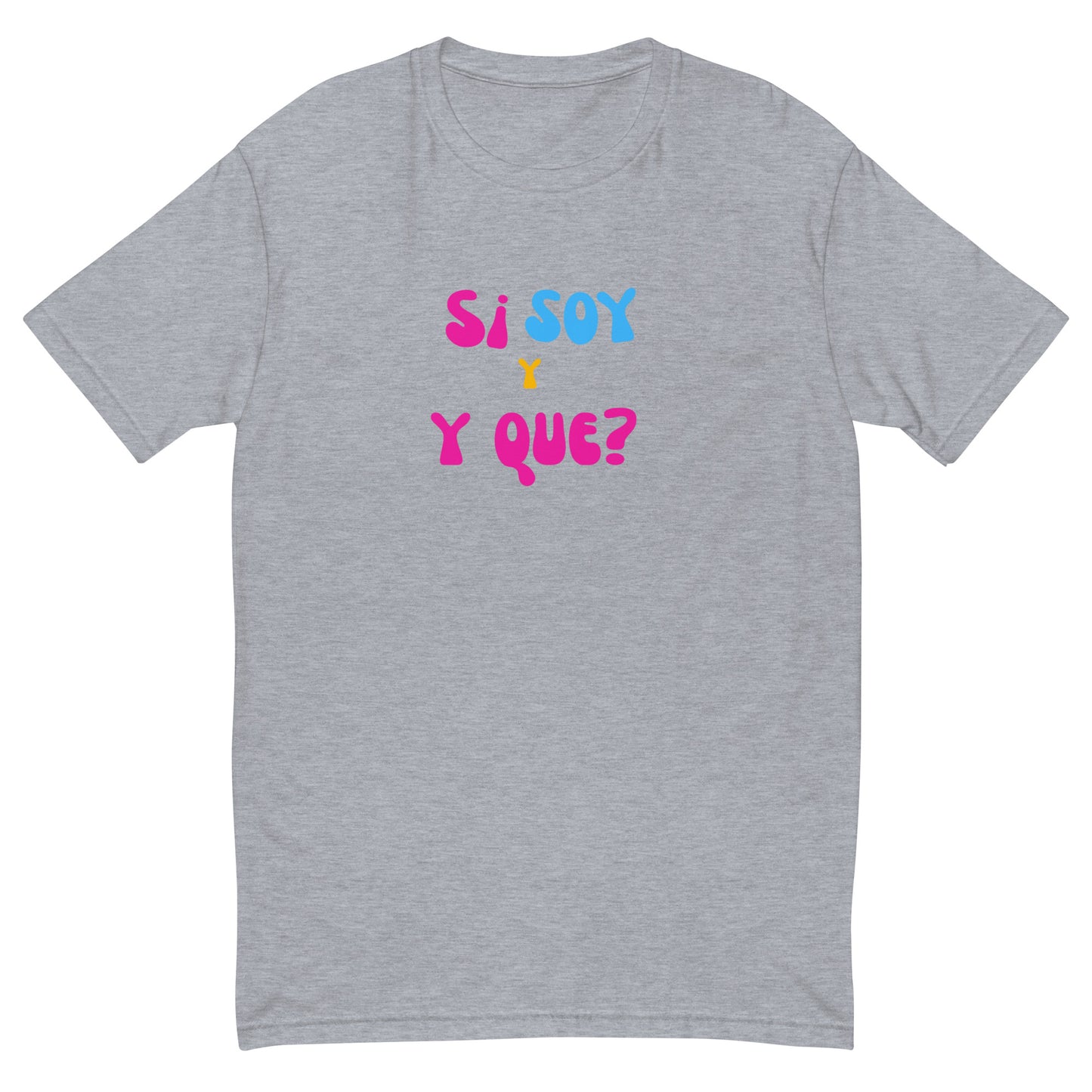 Camiseta Si soy  y que?